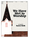 We Have Met to Worship