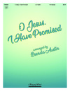 O Jesus I Have Promised