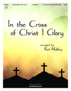 In the Cross of Christ I Glory