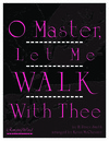 O Master Let Me Walk with Thee